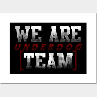 we are underdog team cool fun Posters and Art